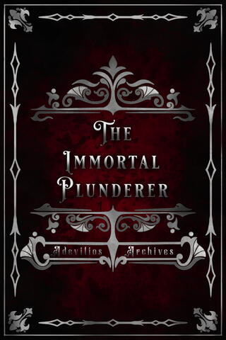 The Immortal Plunderer