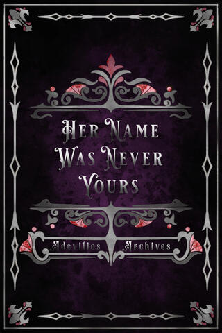 Her Name Was Never Yours