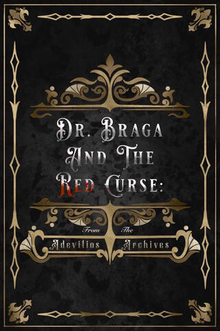 Dr. Braga and the Red Curse